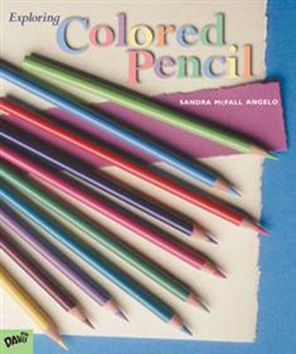 Exploring Colored Pencil - Angelo, Sandra