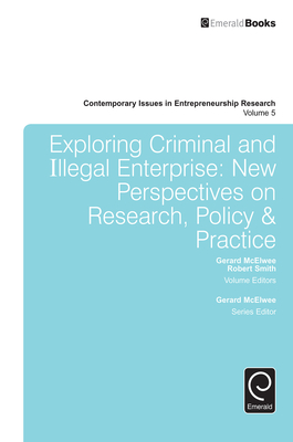 Exploring Criminal and Illegal Enterprise - McElwee, Gerard (Editor), and Smith, Robert, Dr. (Editor)