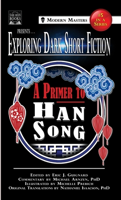 Exploring Dark Short Fiction #5: A Primer to Han Song - Guignard, Eric J, and Song, Han, and Arnzen, Michael