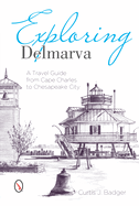 Exploring Delmarva: A Travel Guide from Cape Charles to Chesapeake City