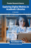 Exploring Digital Metrics in Academic Libraries