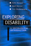 Exploring Disability: A Sociological Introduction - Barnes, Colin, and Mercer, Geof, and Shakespeare, Tom