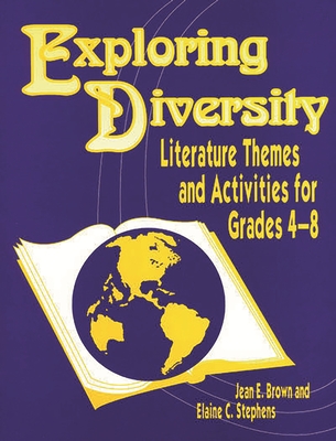 Exploring Diversity: Literature Themes and Activities for Grades 48 - Brown, Jean, and Stephens, Elaine