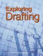 Exploring Drafting: Fundamentals of Drafting Technology - Roth, Alfred C, and Walker, John R, and Mathis, Bernard D