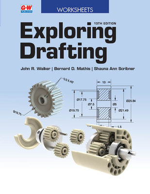 Exploring Drafting - Walker, John R, and Mathis, Bernard D, and Scribner, Shauna Ann