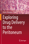 Exploring Drug Delivery to the Peritoneum