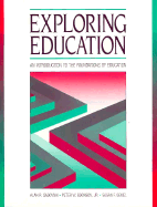 Exploring Education: An Introduction to the Foundations of Education - Sadovnik, Alan R, and Semel, Susan, and Cookson, Peter