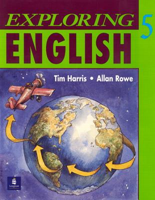 Exploring English 5 - Harris, Tim, and Rowe, Allan