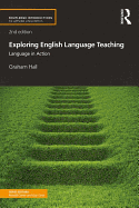 Exploring English Language Teaching: Language in Action