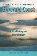 Exploring Florida's Emerald Coast: A Rich History and a Rare Ecology
