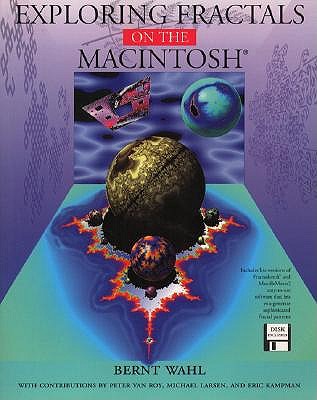 Exploring Fractals on the Macintosh - Wahl, Bernt, and Roy, Peter Van, and Larsen, Michael
