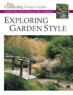 Exploring Garden Style: Creative Ideas from America's Best Gardeners
