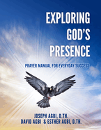 Exploring God's Presence: Prayer Manual for Everyday Success