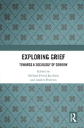 Exploring Grief: Towards a Sociology of Sorrow