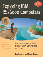 Exploring IBM RS/6000 Computers: The Instant Insider's Guide to IBM's UNIX Workstations and Servers - Hoskins, Jim, and Davies, Doug