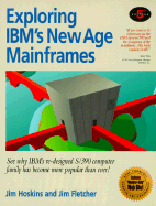 Exploring IBM's New Age Mainframes - Hoskins, Jim, and Fletcher, Jim, and Young, John L