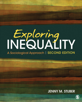 Exploring Inequality: A Sociological Approach - Stuber, Jenny