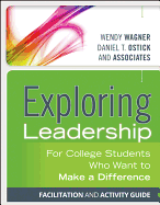 Exploring Leadership: For College Students Who Want to Make a Difference, Facilitation and Activity Guide