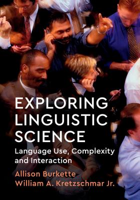 Exploring Linguistic Science - Burkette, Allison, and Kretzschmar, William A, Jr.