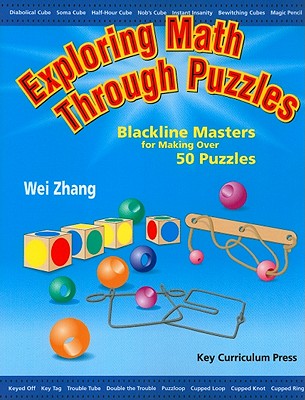 Exploring Math Through Puzzles - Zhang, Wei