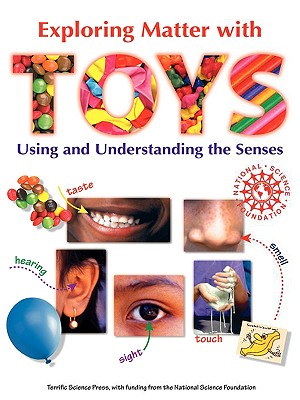 Exploring Matter with Toys: Using and Understanding the Senses - Sarquis, Mickey