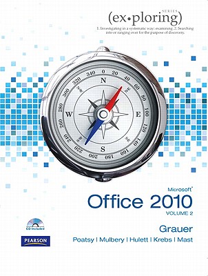 Exploring Microsoft Office 2010 Volume 2 - Grauer, Robert T., and Poatsy, Mary Anne, and Hulett, Michelle