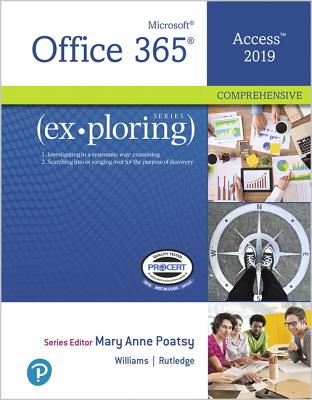 Exploring Microsoft Office Access 2019 Comprehensive - Poatsy, Mary, and Williams, Jerri, and Rutledge, Amy