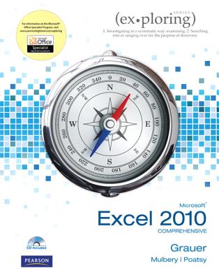 Exploring Microsoft Office Excel 2010 Comprehensive - Grauer, Robert T., and Poatsy, Mary Anne, and Mulbery, keith