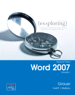 Exploring Microsoft Office Word 2007, Volume 1