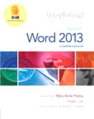 Exploring: Microsoft Word 2013 & Mylab It with Pearson Etext -- Access Card -- For Exploring with Office 2013 Package - Hogan, Lynn, and Lau, Linda, PH.D., and Grauer, Robert T