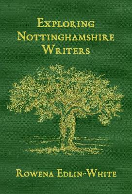 Exploring Nottinghamshire Writers - Edlin-White, Rowena