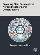 Exploring Pica: Perspectives Across Disorders and Demographics