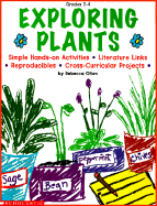 Exploring Plants: Simple Hands-On Activities: Literature Links, Reproducibles, and Cross-Curricullar Projects - Scholastic Books, and Olien, Rebecca