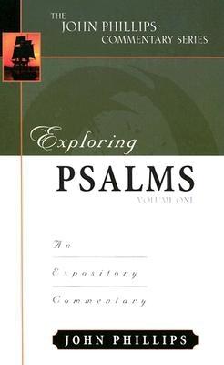 Exploring Psalms: An Expository Commentary - Phillips, John