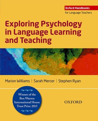 Exploring Psychology in Language Learning and Teaching - Williams, Marion, and Mercer, Sarah, and Ryan, Stephen