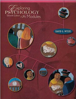 Exploring Psychology: In Modules - Myers, David G, Professor, PhD