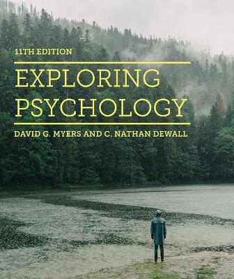 Exploring Psychology - Myers, David G., and DeWall, C Nathan