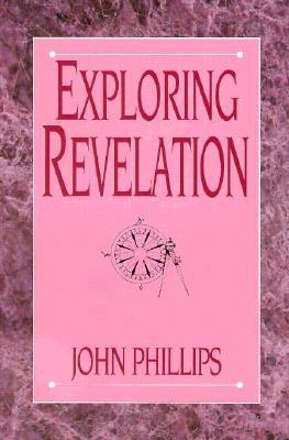 Exploring Revelation - Phillips, John, D.Min.