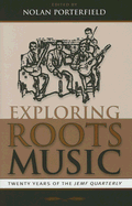 Exploring Roots Music: Twenty Years of the JEMF Quarterly