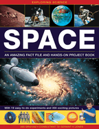 Exploring Science: Space: An Amazing Fact File and Hands-on Project Book: with 19 Easy-to-do Experiments and 300 Exciting Pictures