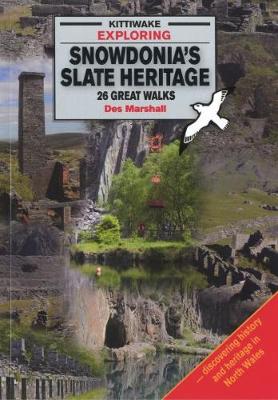 Exploring Snowdonia's Slate Heritage - Marshall, Des