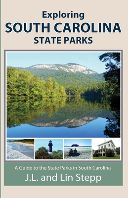 Exploring South Carolina State Parks - Stepp, J L And Lin