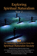 Exploring Spiritual Naturalism, Year 2: an Anthology of Articles from the Spiritual Naturalist Society
