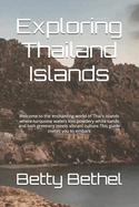 Exploring Thailand Islands: W lcom  to th   nchanting world of Thai's islands wh r  turquois  wat rs kiss powd ry whit  sands and lush gr  n ry m  ts vibrant cultur .This guid  invit