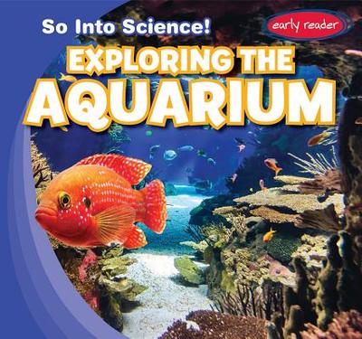 Exploring the Aquarium - Roesser, Marie