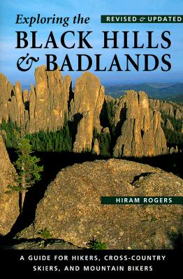 Exploring the Black Hills and Badlands - Rogers, Hiram