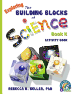 Exploring the Building Blocks of Science Book K Activity Book