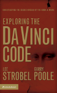 Exploring the Da Vinci Code: Investigating the Issues Raised by the Book & Movie