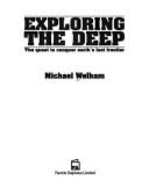 Exploring the Deep: Man, Machine and Mammals in the Quest to Conquer Earth's Last Frontier