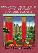 Exploring the Internet with Netscape Communicator 4.0 - Grauer, Robert T, and Marx, Gretchen